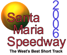 Santa Maria Speedway ...racing season starts May 6th!